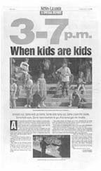 The News-Leader produced an eight-page special section, on deadline, exploring what Springfield teenagers do in a typical day between 3 and 7 p.m., "When kids are kids"
